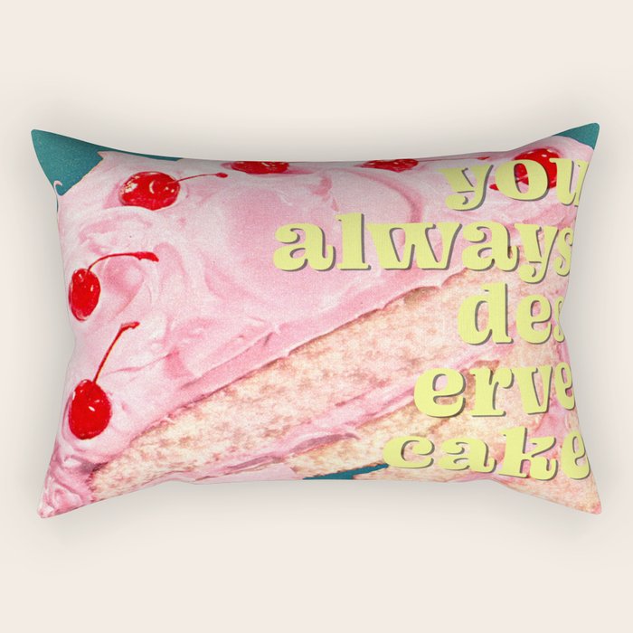 You Always Deserve Cake Rectangular Pillow Gallery Image 2