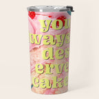You Always Deserve Cake Travel Mug Gallery Image 2