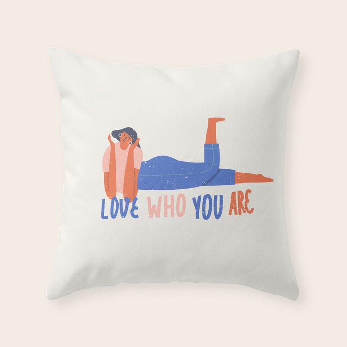 Love who you are Throw Pillow Gallery Image 1