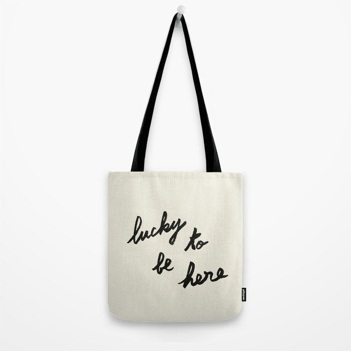 Lucky To Be Here - Brush Script Typography Quote  Tote Bag Gallery Image 2