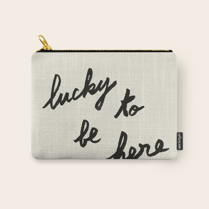 Lucky To Be Here - Brush Script Typography Quote  Carry All Pouch Gallery Image 1