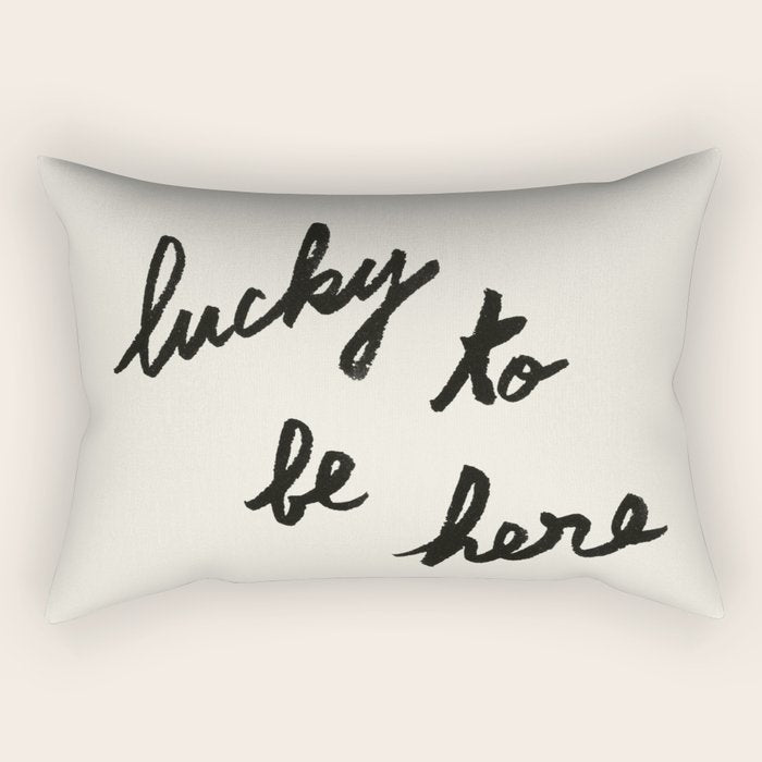 Lucky To Be Here - Brush Script Typography Quote  Rectangular Pillow Gallery Image 2