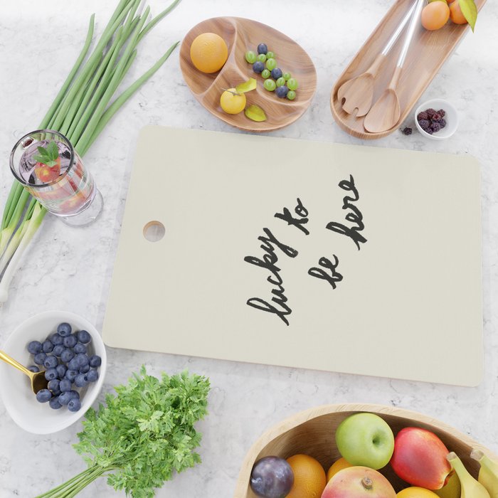 Lucky To Be Here - Brush Script Typography Quote  Cutting Board Gallery Image 2