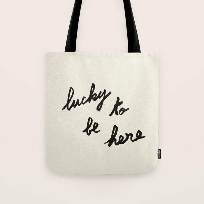 Lucky To Be Here - Brush Script Typography Quote  Tote Bag Gallery Image 1