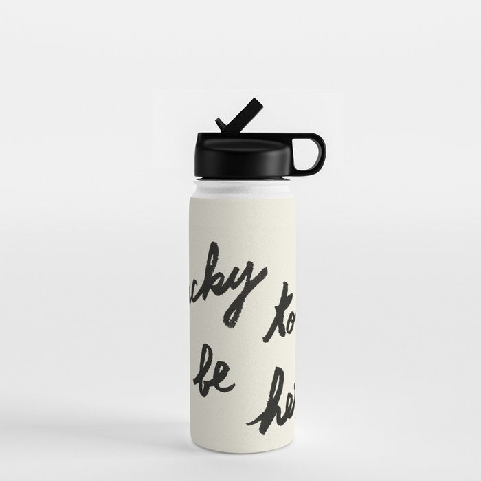 Lucky To Be Here - Brush Script Typography Quote  Water Bottle Gallery Image 1