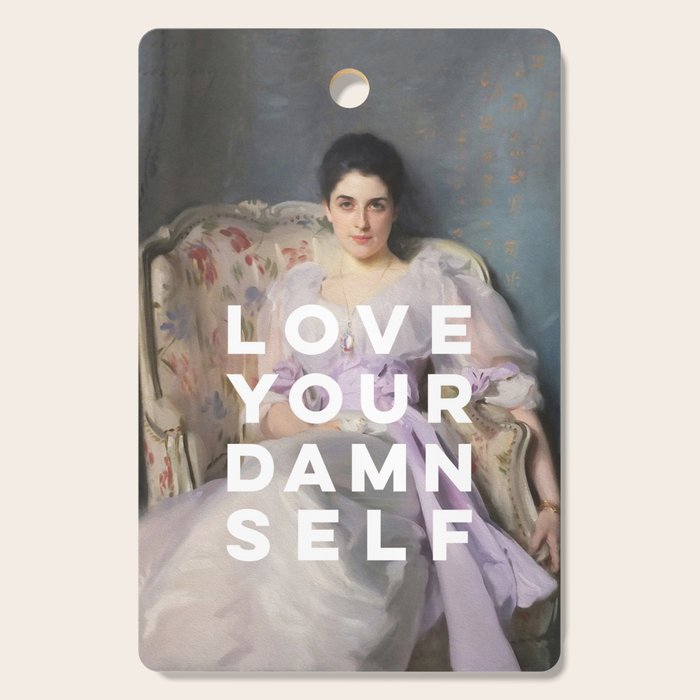 Love Your Damn Self - Funny Inspirational Quote Cutting Board Gallery Image 1