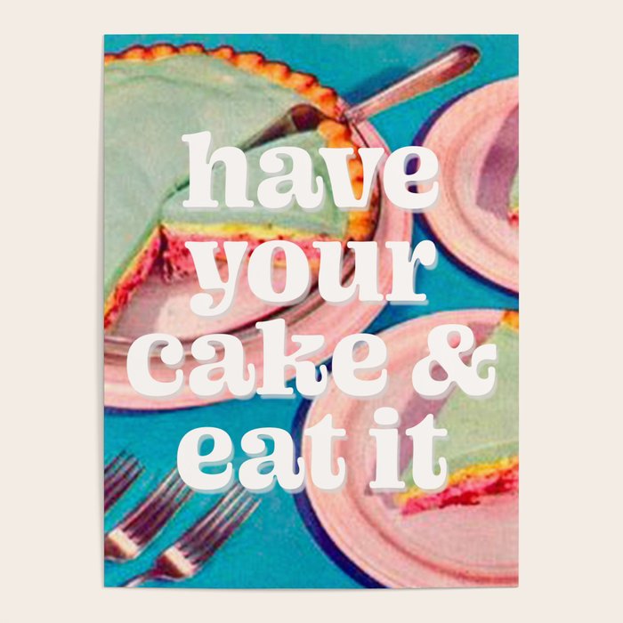 Have your cake Poster Gallery Image 4