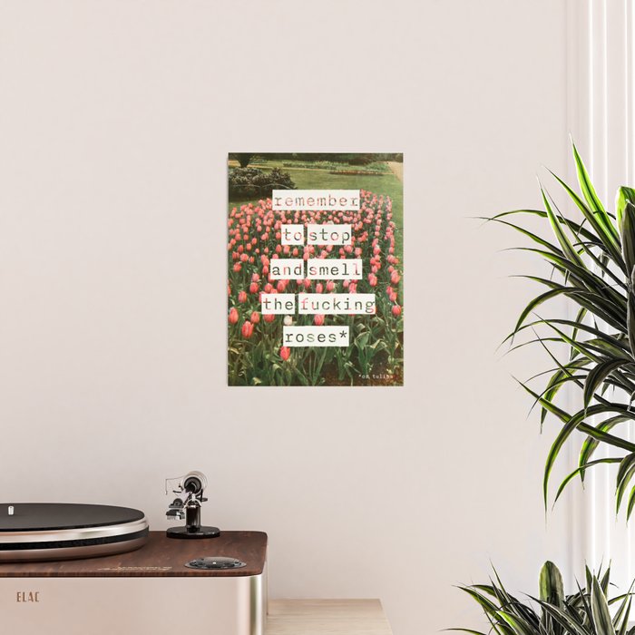 Remember to stop and smell the roses Poster Gallery Image 2