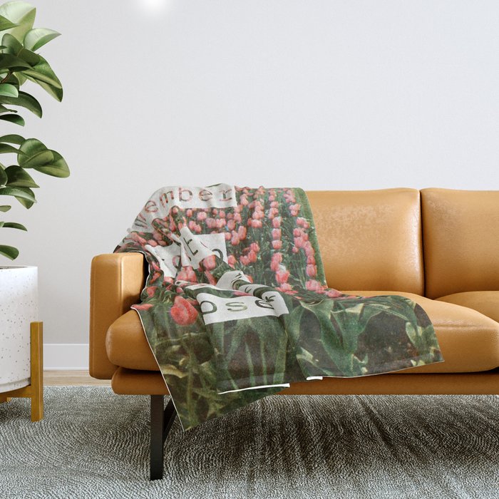 Remember to stop and smell the roses Throw Blanket Gallery Image 1