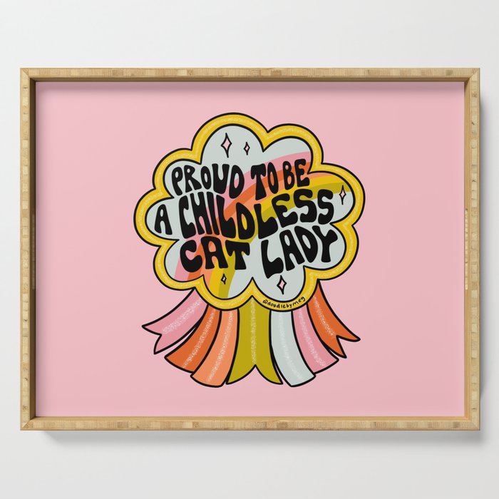 Proud To Be A Childless Cat Lady Serving Tray Gallery Image 1
