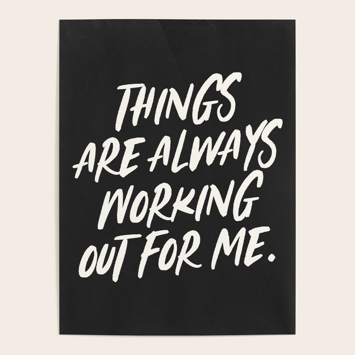Things are always working out for me. Poster Gallery Image 1