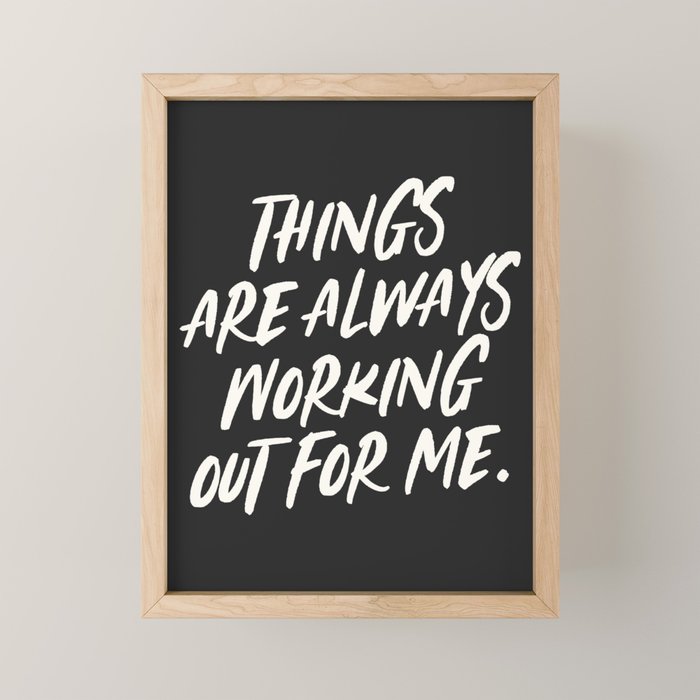 Things are always working out for me. Mini Art Print Gallery Image 1