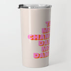 TAKE MORE CHANCES DANCE MORE DANCES Travel Mug Gallery Image 3