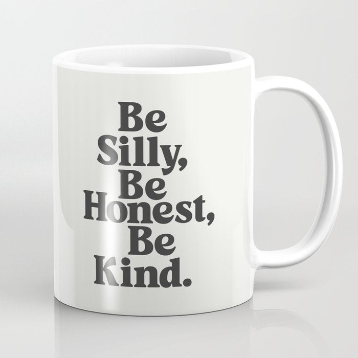 Be Silly Be Honest Be Kind Coffee Mug Gallery Image 1