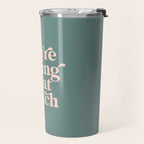 YOU'RE DOING GREAT BITCH green and peach pink Travel Mug Gallery Image 2