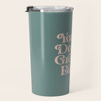 YOU'RE DOING GREAT BITCH green and peach pink Travel Mug Gallery Image 3