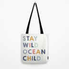 Stay Wild Ocean Child quote, perfect for an ocean theme nursery Tote Bag Gallery Image 2