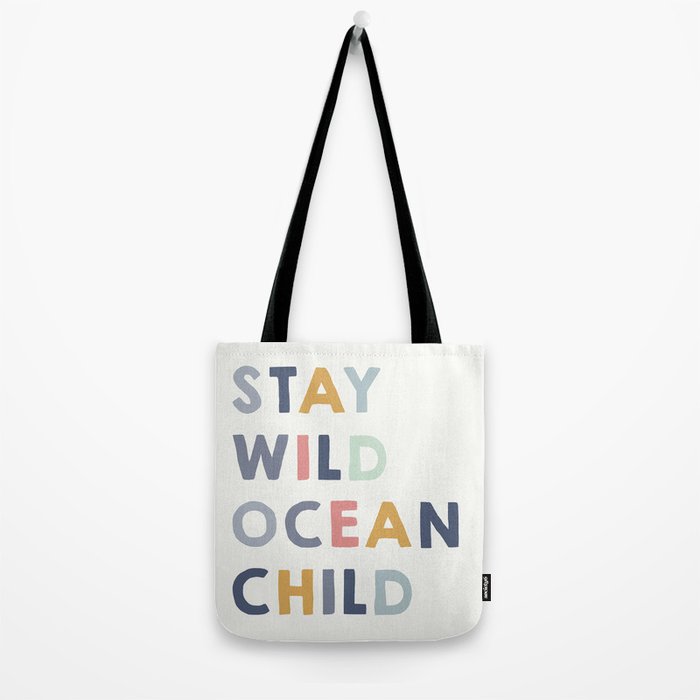 Stay Wild Ocean Child quote, perfect for an ocean theme nursery Tote Bag Gallery Image 2