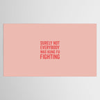 Surely Not Everybody Was Kung Fu Fighting, Funny Quote Tablecloth Gallery Image 2