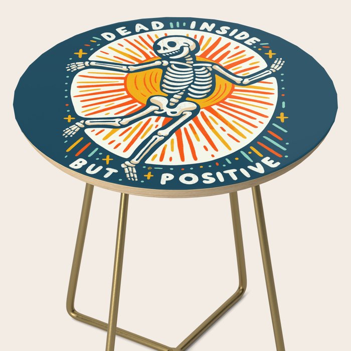 Dead inside but Positive - embrace your inner optimist Side Table Gallery Image 2