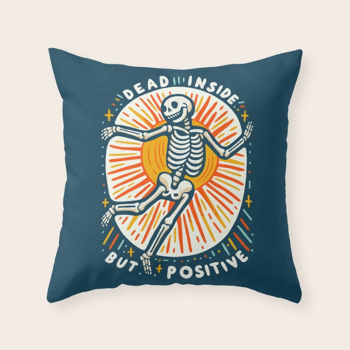 Dead inside but Positive - embrace your inner optimist Throw Pillow Gallery Image 6