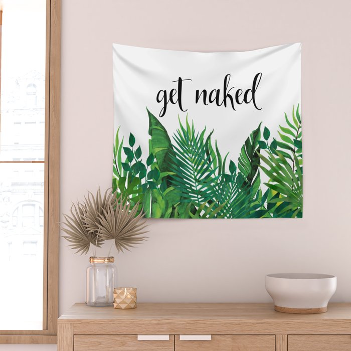 Get Naked, Meme, Tropical, Fun Bathroom Art Wall Tapestry Gallery Image 2