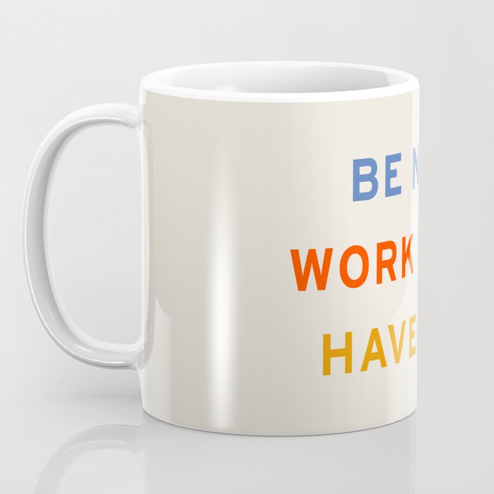 Be Nice, Work Hard, Have Fun | Retro Vintage Bauhaus Typography Coffee Mug Gallery Image 3
