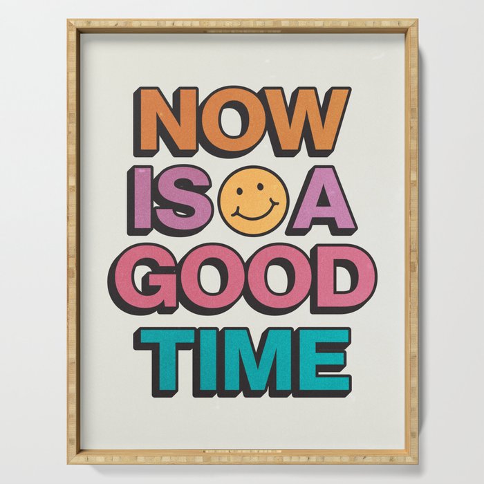 Now Is A Good Time Serving Tray Gallery Image 1