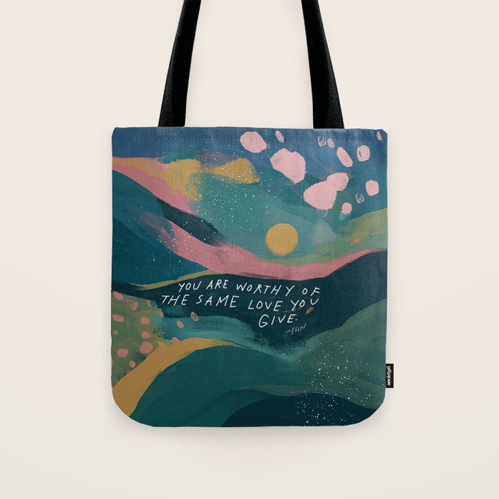 "You Are Worthy Of The Same Love You Give." Tote Bag Gallery Image 1
