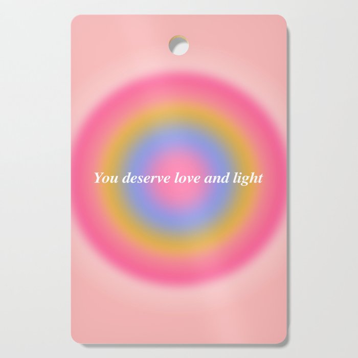 You Deserve Love And Light - Aura Gradient  Cutting Board Gallery Image 1