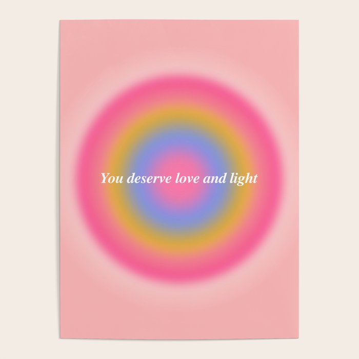You Deserve Love And Light - Aura Gradient  Poster Gallery Image 1