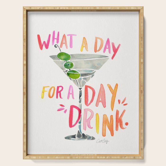 What a Day for a Day Drink â Melon Typography Serving Tray Gallery Image 1