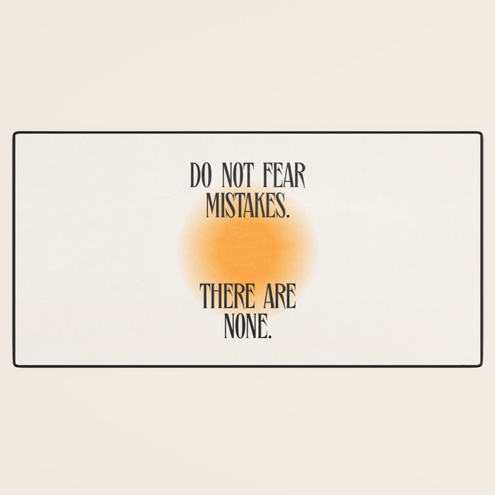 Do Not Fear Desk Mat Gallery Image 3