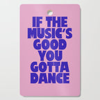 If The Music's Good You Gotta Dance - Pink and Blue Cutting Board Gallery Image 1