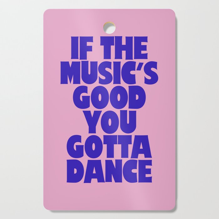 If The Music's Good You Gotta Dance - Pink and Blue Cutting Board Gallery Image 1