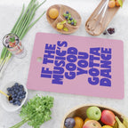 If The Music's Good You Gotta Dance - Pink and Blue Cutting Board Gallery Image 2