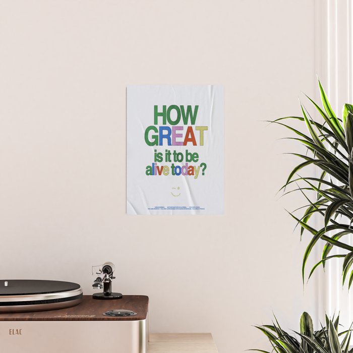 How great is it to be alive today? Poster Gallery Image 2