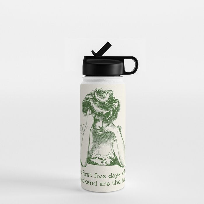 The First Five Days After the Weekend Are the Hardest Water Bottle Gallery Image 1