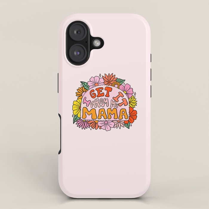 I Get I From My Mama iPhone Case Gallery Image 1