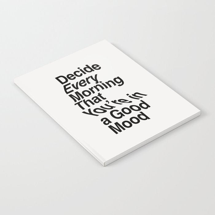 Decide Every Morning That You're in a Good Mood by The Motivated Type in Black and White Notebook Gallery Image 2