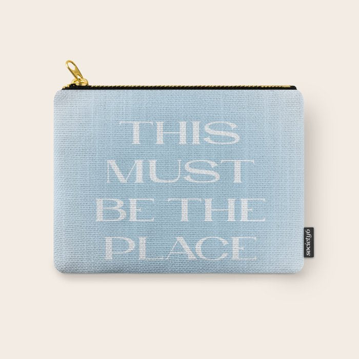 This Must Be The Place Baby Blue Carry All Pouch Gallery Image 1