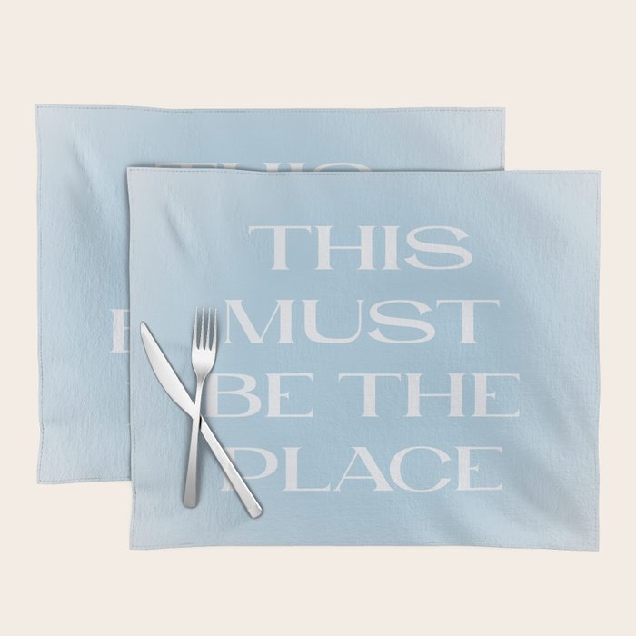 This Must Be The Place Baby Blue Placemat Gallery Image 1