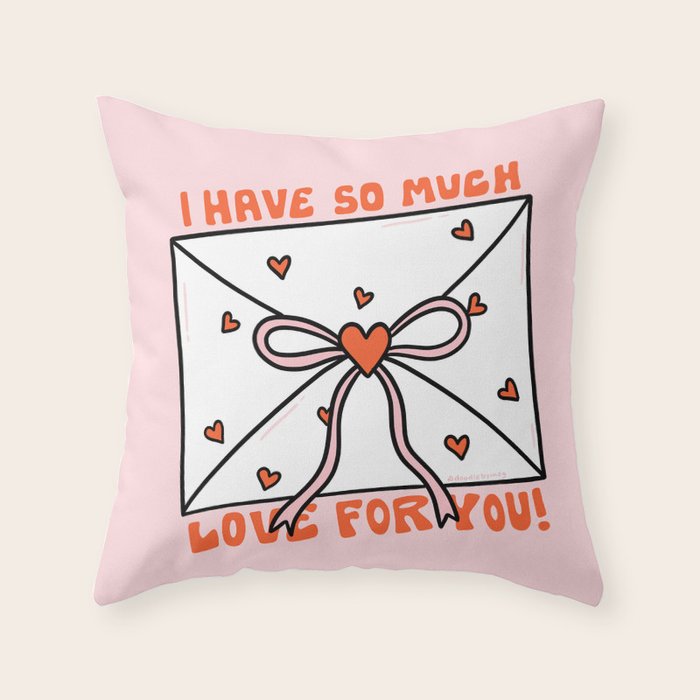 I Have So Much Love For You Throw Pillow Gallery Image 6