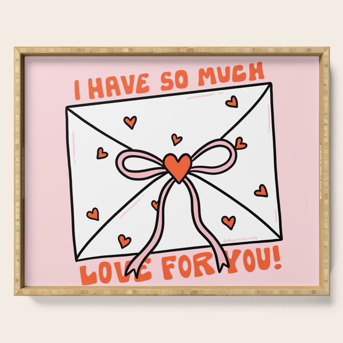 I Have So Much Love For You Serving Tray Gallery Image 1