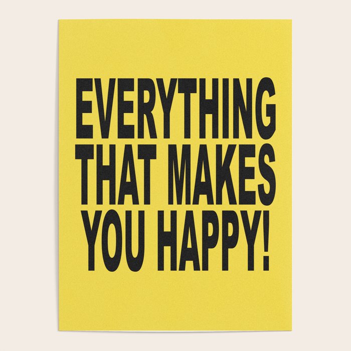 EVERYTHINGTHATMAKESYOUHAPPY Poster Gallery Image 1