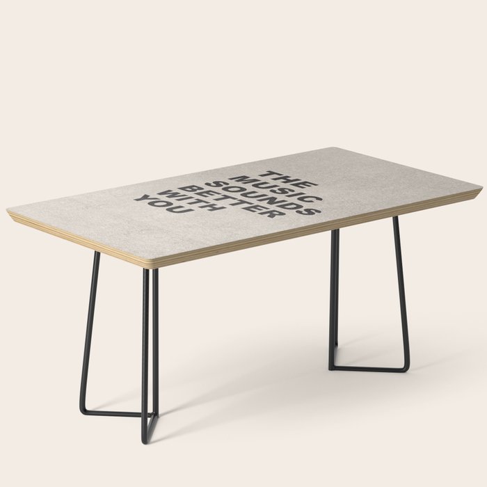 The Music Sounds Better With You Coffee Table Gallery Image 1