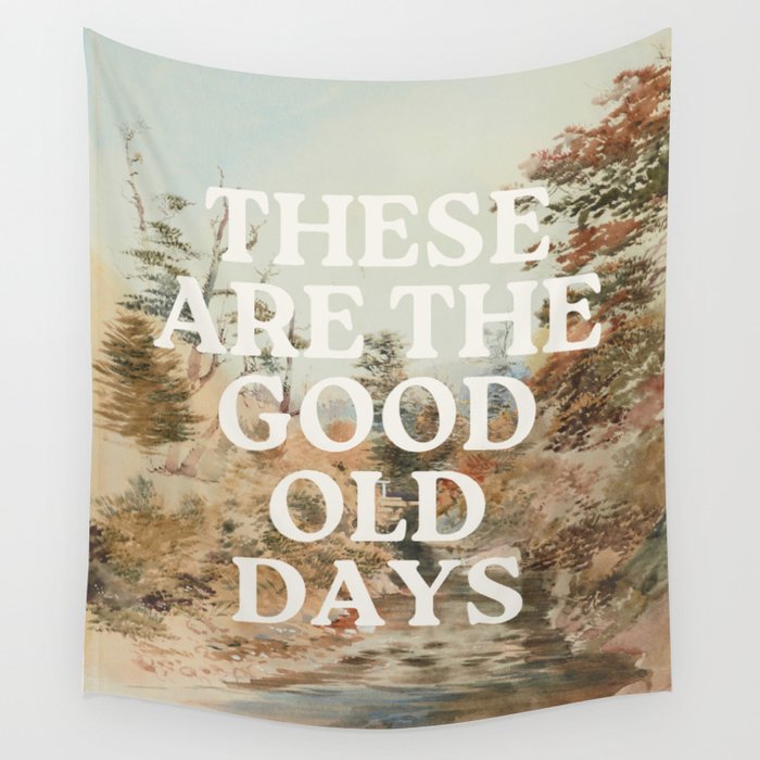 These Are The Good Old Days Wall Tapestry Gallery Image 1