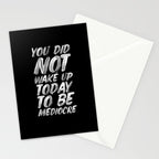 You Did Not Wake Up Today To Be Mediocre black and white monochrome typography poster design Stationery Card Gallery Image 2