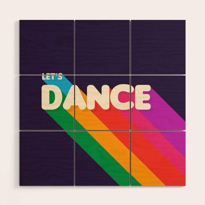 RAINBOW DANCE TYPOGRAPHY- let's dance Wood Wall Art Gallery Image 1