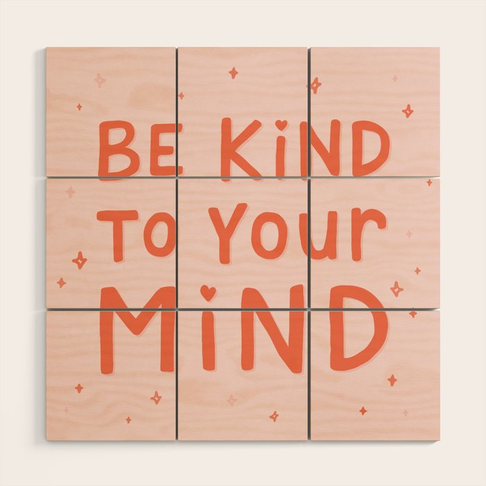 Be Kind To Your Mind Wood Wall Art Gallery Image 1